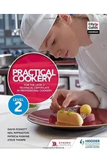 Practical Cookery for the Level 2 Technical Certificate in Professional Cookery