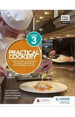Practical Cookery for the Level 3 Advanced Technical Diploma in Professional Cookery