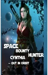 Space Bounty Hunter Cynthia Out in Orbit