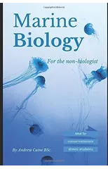 Marine Biology For The Non-Biologist