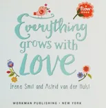 Everything Grows with Love