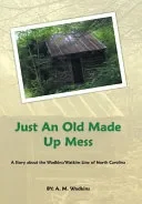Just an Old Made up Mess