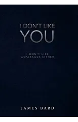 I Don't Like You