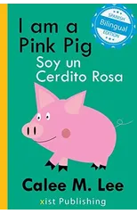 I am a Pink Pig / Soy un Cerdito Rosa