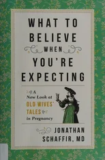 What to Believe When You're Expecting