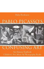 Pablo Picasso's Confusing Art - Art History Textbook Children's Art, Music & Photography Books