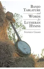 Banjo Tablature and Words for Lutheran Hymns