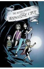 The Heath Cousins and the Moonstone Cave