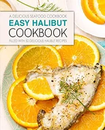 Easy Halibut Cookbook