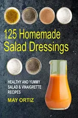 125 Homemade Salad Dressings