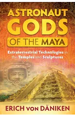 Astronaut Gods of the Maya