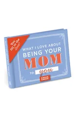 Knock Knock What I Love About Being Your Mom Book Fill in the Love Fill-in-the-Blank Book & Gift Journal