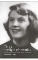 This Is the Light of the Mind – Selections from the Sylvia Plath Collection of Judith G. Raymo
