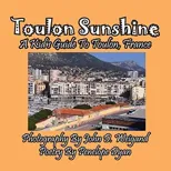 Toulon Sunshine -- A Kid's Guide To Toulon, France