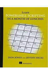 Learn PowerShell Scripting in a Month of Lunches