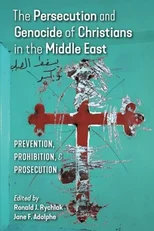 The Persecution and Genocide of Christians in the Middle East