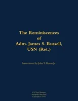 The Reminiscences of Adm. James S. Russell, USN (Ret.)