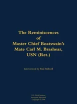 The Reminiscences of Master Chief Boatswain's Mate Carl M. Brashear, USN (Ret.)
