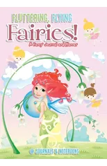 Fluttering, Flying Fairies! A Fancy Journal and Planner