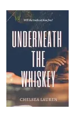 Underneath the Whiskey
