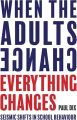 When the Adults Change, Everything Changes