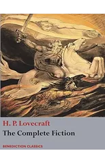 The Complete Fiction of H. P. Lovecraft