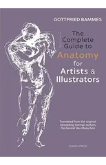 The Complete Guide to Anatomy for Artists & Illustrators