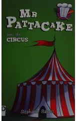 Mr Pattacake Joins the Circus