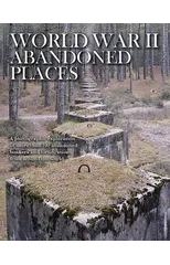 World War II Abandoned Places