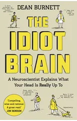 The Idiot Brain