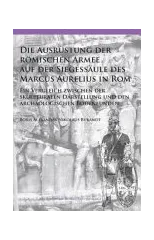 Die Ausrustung der romischen Armee auf der Siegessaule des Marcus Aurelius in Rom
