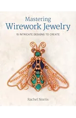 Mastering Wirework Jewelry