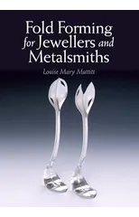 Fold Forming for Jewellers and Metalsmiths