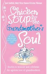 Chicken Soup for the Grandmother's Soul
