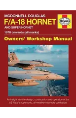 McDonnell Douglas F/A-18 Hornet And Super Hornet Owners' Workshop Manual