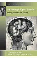 The Anthropology of the Fetus