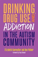 Drinking, Drug Use, and Addiction in the Autism Community