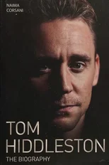 Tom Hiddleston - The Biography