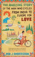 The Amazing Story of the Man Who Cycled from India to Europe for Love