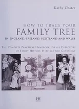 How to Trace Your Family Tree in England, Ireland, Scotland and Wales