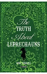 The Truth About Leprechauns