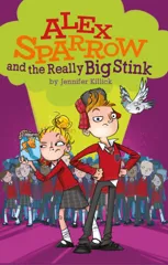 Alex Sparrow and the Really Big Stink