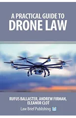 A Practical Guide to Drone Law