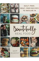Beautifully Real Food