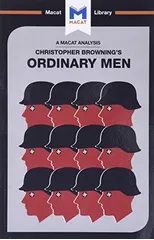 An Analysis of Christopher R. Browning's Ordinary Men
