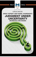 An Analysis of Amos Tversky and Daniel Kahneman's Judgment under Uncertainty
