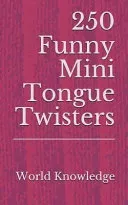 250 Funny Mini Tongue Twisters