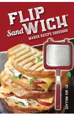 Flip Sandwich(R) Maker Recipe Cookbook