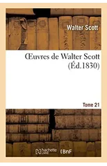 Oeuvres de Walter Scott. Tome 21