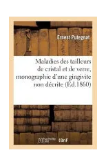 Maladies Des Tailleurs de Cristal Et de Verre, Monographie d'Une Gingivite Non Decrite